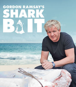 Gordon Ramsay: Shark Bait , Gordon Ramsay