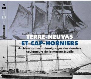 Terre-Neuvas & Cap-Horniers: Archives Orales