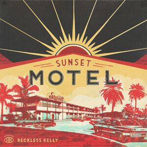 Sunset Motel , Reckless Kelly