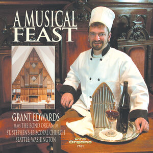 Musical Feast: Grant Edwards Plays the Bond Organ , Grant Edwards
