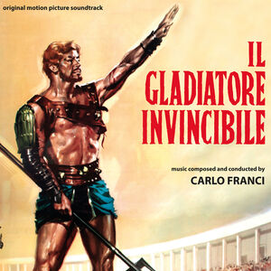 Il Gladiatore Invincibile *The Invincible Gladiator( (Original Motion Picture Soundtrack)