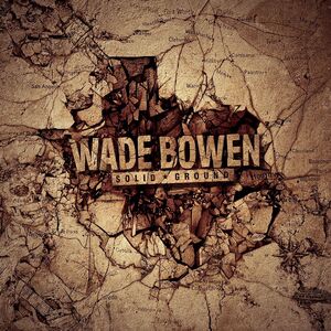 Solid Ground , Wade Bowen