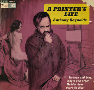 A Painter's Life , Anthony Reynolds