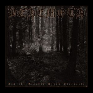 And The Forests Dream Eternally , Behemoth