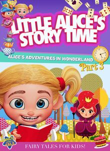 Little Alice's Storytime: Alice's Adventures In Wonderland Part 3