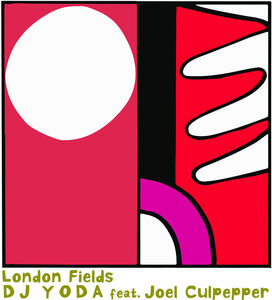 London Fields (Feat Joel Culpepper) , DJ Yoda