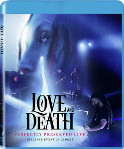 Love And Death: Perfectly Preserved Live