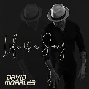 Life Is A Song , David Morales