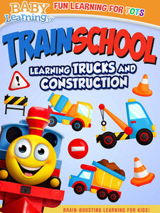 Train School: Learning Trucks and Construction