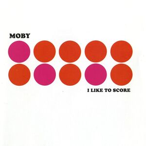 I Like To Score - Pink , Moby