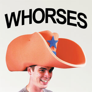 Whorses , Whorses