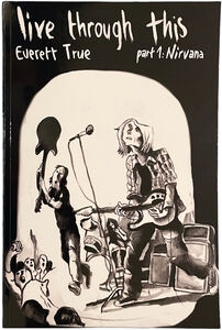 Live Through This - Part 1 - Nirvana , Everett True