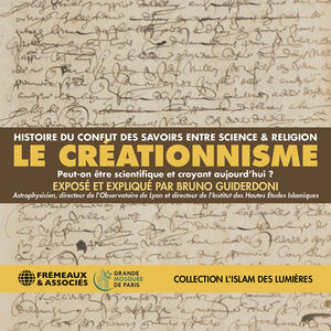 Le Creationnisme (Collection Lislam Des Lumieres)