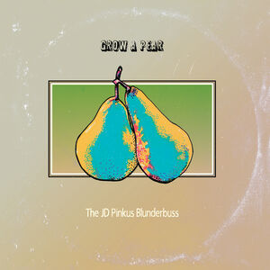 Grow a Pear , Jd Pinkus