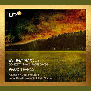 A Bergamo with Mayr, Donizetti, & Padre Davide - Piano 4 han , Daniele Trivella