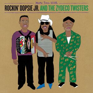 More Fun With Rockin' Dopsie Jr. & The Zydeco Twisters , Rockin' Dopsie, Jr. & The Zydeco Twisters