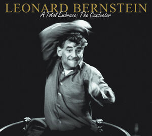 Essential Bernstein: Total Embrace - Conductor