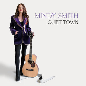 Quiet Town , Mindy Smith
