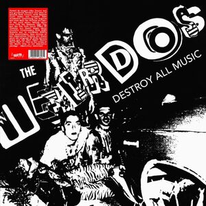 Destroy All Music , The Weirdos