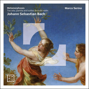 J.S. Bach: Toccata, Partita & Suites for Solo Violin - Metamorphoses , J.S. Bach