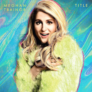 TITLE (10th Anniversary Edition) , Meghan Trainor