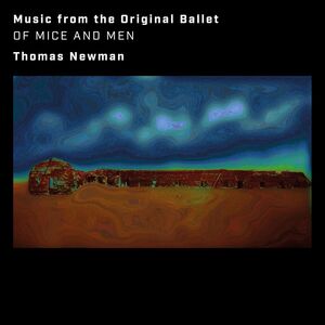 Of Mice And Men (Music From The Original Ballet) , Newman Thomas