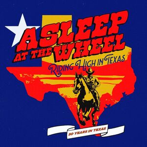 Riding High In Texas , Asleep at the Wheel