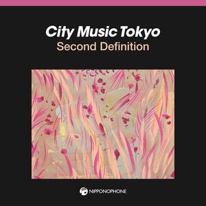 City Music Tokyo Second Definition (Various Artists) , Various Artists