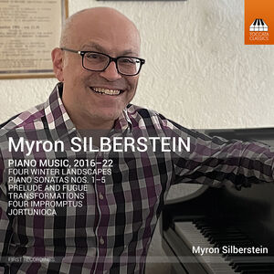 Myron Silberstein: Piano Music 2016–22 , Myron Silberstein