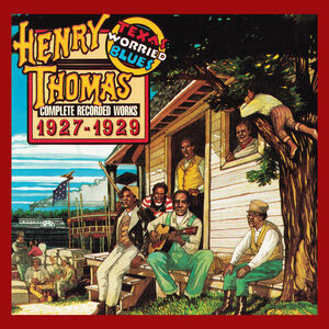 Texas Worried Blues , Henry Thomas