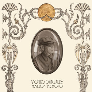 Yours Sincerely , Haruomi Hosono