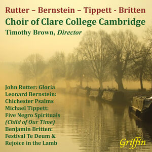Rutter, Bernstein, Tippett & Britten: Choral Works , The Choir of Clare College Cambridge