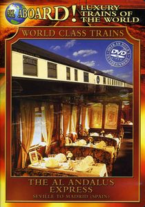 All Aboard!: Luxury Trains of the World: The Al Andalus Express