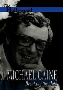 The Hollywood Collection: Michael Caine: Breaking the Mold