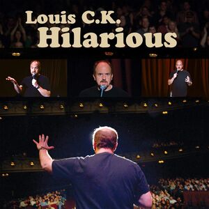 Hilarious , Louis C.K.
