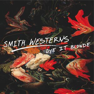 Dye It Blonde , Smith Westerns