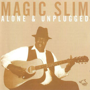 Alone & Unplugged , Magic Slim