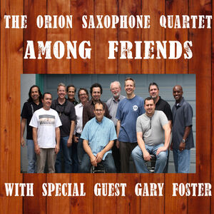 Among Friends , Orion Saxophone Quartet