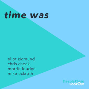Time Was , Eliot Zigmund