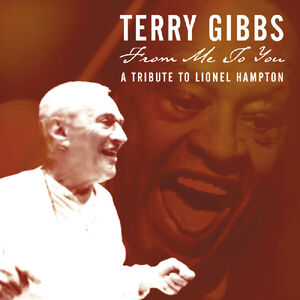 From Me to You: A Tribute to Lionel Hampton , Terry Gibbs