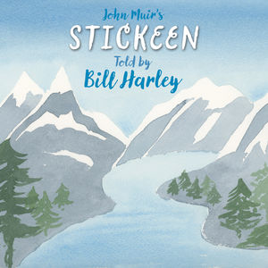 John Muir's Stickeen Told By Bill Harley , Bill Harley
