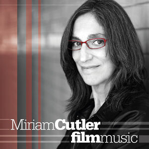 Miriam Cutler: Film Music [Import]