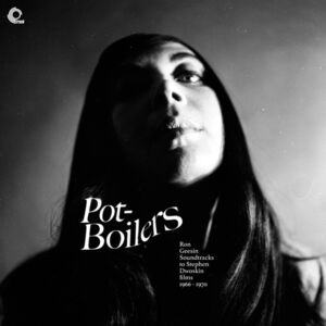 Pot-Boilers: Ron Geesin Soundtracks to Stephen Dwoskin Films 1966-1970(Original Soundtrack)