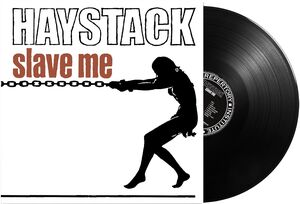 Slave Me , Haystack
