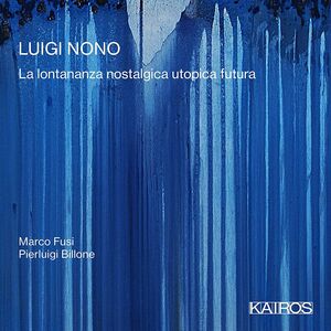 Luigi Nono: La Lontananza Nostalgica Utopica Futua , Marco Fusi
