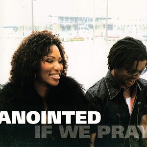 If We Pray , Anointed
