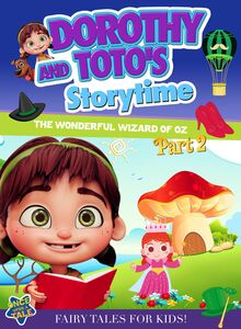 Dorothy and Toto's Storytime: The Wonderful Wizard of Oz Part 2