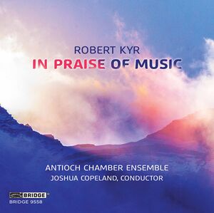 In Praise of Music , Antioch Chamber Ensemble Copeland