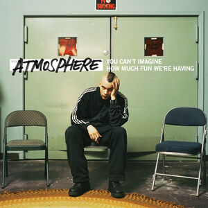 You Can't Imagine How Much Fun We're Having , Atmosphere