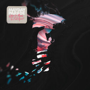 What It Means To Fall Apart , Mayday Parade